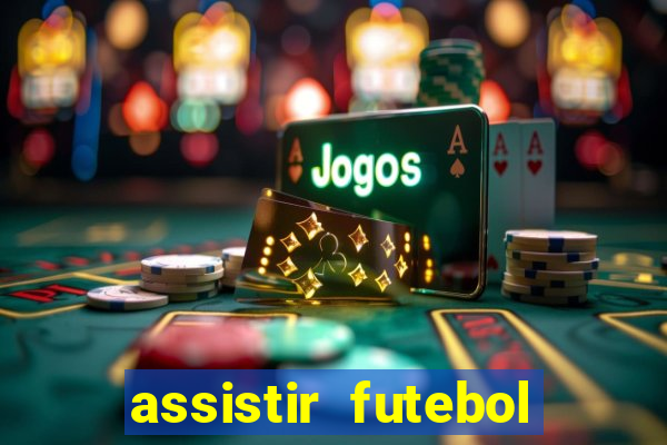 assistir futebol online play hd